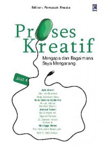 Image of Proses Kreatif : Mengapa dan Bagaimana Saya Mengarang ( Jilid 4 )